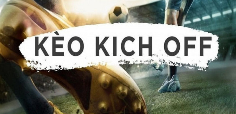 keo kich off 1