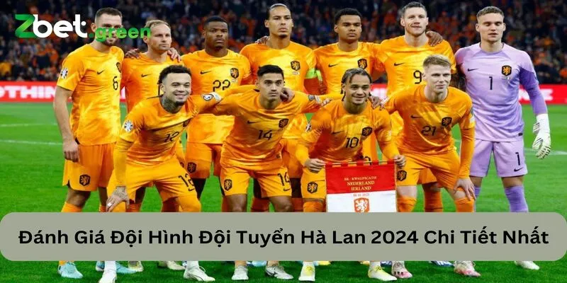 Đánh Giá Đội Hình Đội Tuyển Hà Lan 2024 Chi Tiết Nhất 10 Đội hình đội tuyển Hà Lan 2024