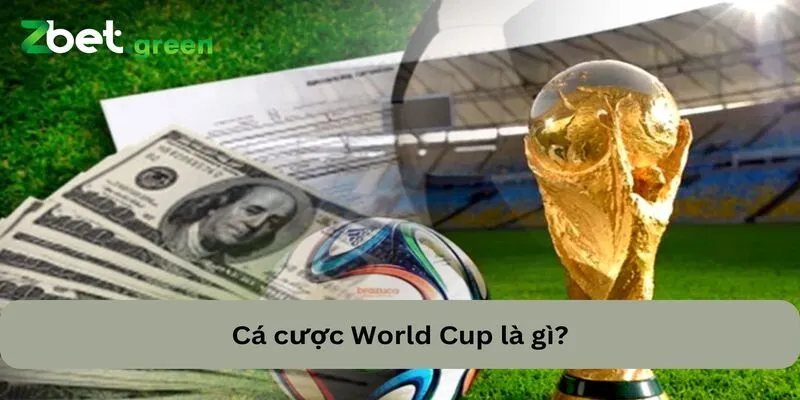 Cá cược World Cup là hình thức cược bóng đá phổ biến