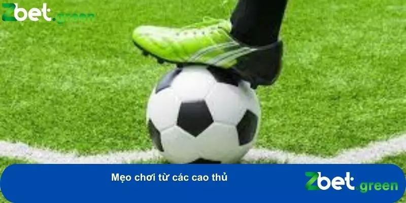 Kèo Penalty Tại Zbet: Cách Chơi, Luật Chơi Và Mẹo Từ Cao Thủ 4 Một số mẹo chơi từ các người chơi trước