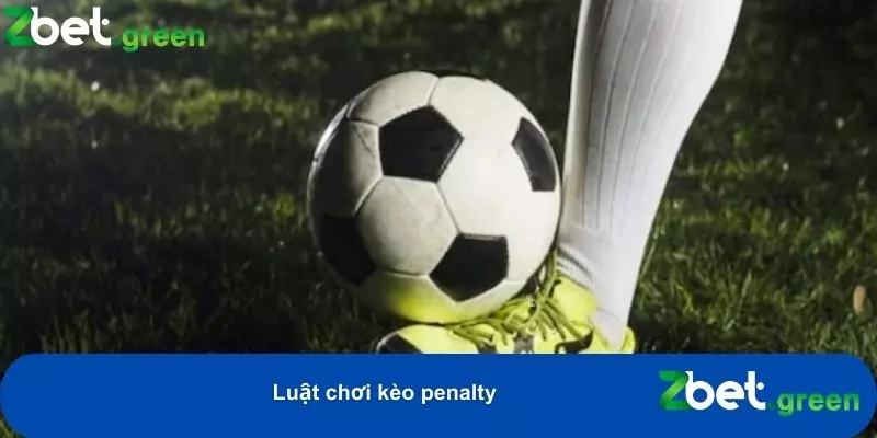 Kèo Penalty Tại Zbet: Cách Chơi, Luật Chơi Và Mẹo Từ Cao Thủ 3 Một số quy tắc khi chơi kèo penalty tại nhà cái